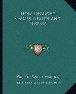 How Thought Causes Health And Disease