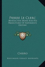 Pierre Le Clerc: Benedictine Monk and His Predictions of Napoleon's Destiny