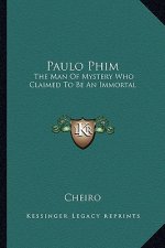 Paulo Phim: The Man of Mystery Who Claimed to Be an Immortal