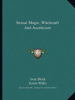 Sexual Magic, Witchcraft and Asceticism