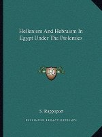 Hellenism and Hebraism in Egypt Under the Ptolemies
