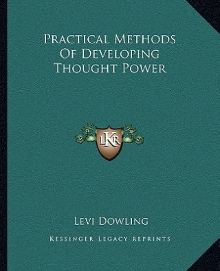 Practical Methods of Developing Thought Power