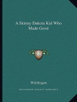 A Skinny Dakota Kid Who Made Good