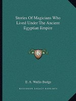 Stories of Magicians Who Lived Under the Ancient Egyptian Empire