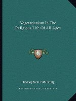 Vegetarianism in the Religious Life of All Ages