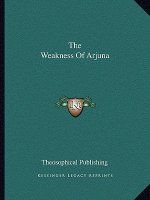 The Weakness of Arjuna