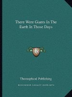 There Were Giants in the Earth in Those Days