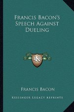 Francis Bacon's Speech Against Dueling