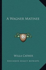 A Wagner Matinee