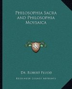 Philosophia Sacra and Philosophia Moysaica