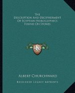 The Description and Decipherment of Egyptian Hieroglyphics Found on Stones