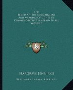 The Beliefs of the Rosicrucians and Meaning of Lights of Commemorative Flambeaux in All Worship