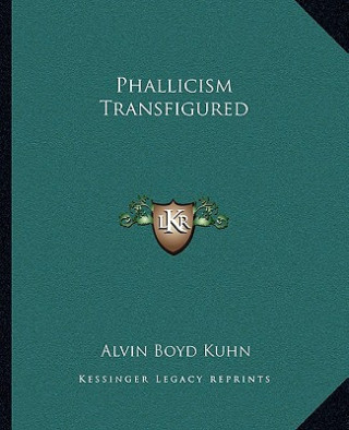 Phallicism Transfigured