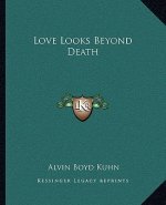 Love Looks Beyond Death