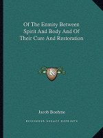 Of the Enmity Between Spirit and Body and of Their Cure and Restoration
