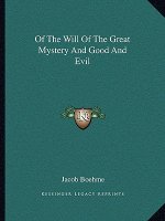 Of the Will of the Great Mystery and Good and Evil