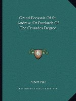 Grand Ecossais of St. Andrew, or Patriarch of the Crusades Degree