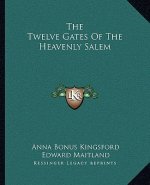 The Twelve Gates of the Heavenly Salem