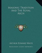 Masonic Tradition and the Royal Arch
