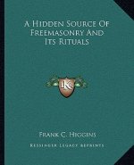 A Hidden Source of Freemasonry and Its Rituals