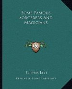 Some Famous Sorcerers and Magicians