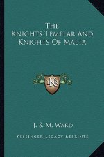 The Knights Templar and Knights of Malta