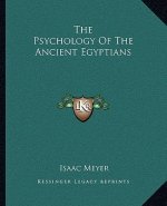 The Psychology of the Ancient Egyptians