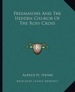 Freemasons and the Hidden Church of the Rosy Cross