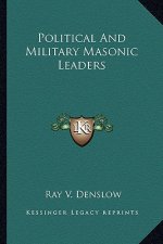 Political and Military Masonic Leaders