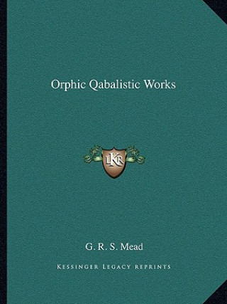 Orphic Qabalistic Works