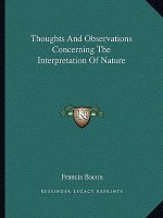 Thoughts and Observations Concerning the Interpretation of Nature