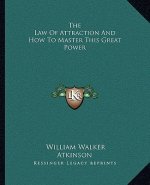 The Law of Attraction and How to Master This Great Power