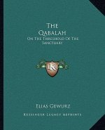 The Qabalah: On the Threshold of the Sanctuary