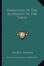 Symbolism of the Alchemist in the Tarot