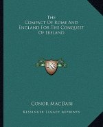 The Compact of Rome and England for the Conquest of Ireland