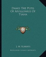 Damis the Pupil of Apollonius of Tyana