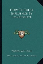 How to Exert Influence by Confidence