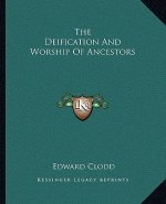The Deification and Worship of Ancestors