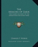The Memoirs of Zarir: The Oldest Account of the Zoroastrian Religious Wars