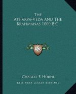 The Atharva-Veda and the Brahmanas 1000 B.C.