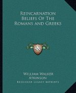 Reincarnation Beliefs of the Romans and Greeks