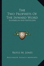 The Two Prophets of the Inward Word: Bunderlin and Entfelder