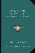 John Smith, Platonist: An Interpreter Of The Spirit