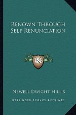 Renown Through Self Renunciation