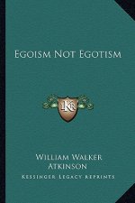 Egoism Not Egotism
