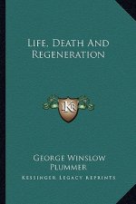 Life, Death and Regeneration