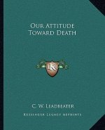 Our Attitude Toward Death