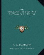 The Preparation for Death and the Work of the Helpers
