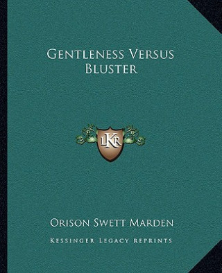 Gentleness Versus Bluster