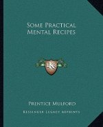 Some Practical Mental Recipes